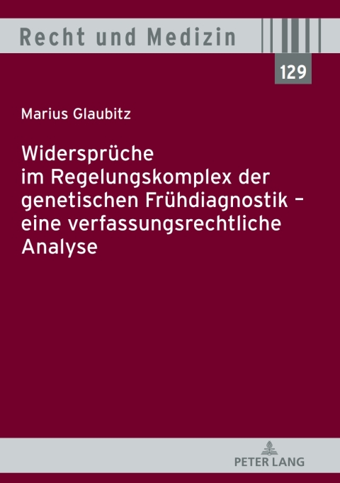 Cover image for book Widersprueche im Regelungskomplex der genetischen Fruehdiagnostik – eine verfassungsrechtliche Analyse
