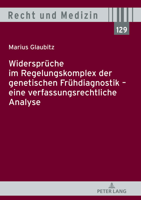Cover image for book Widersprueche im Regelungskomplex der genetischen Fruehdiagnostik – eine verfassungsrechtliche Analyse