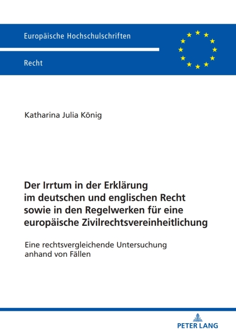Cover image for book Der Irrtum in der Erklaerung im deutschen und englischen Recht sowie in den Regelwerken fuer eine europaeische Zivilrechtsvereinheitlichung