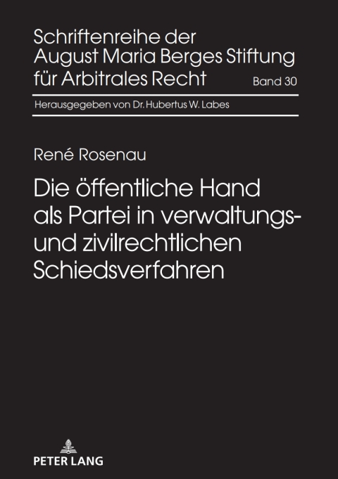 Cover image for book Die oeffentliche Hand als Partei in verwaltungs- und zivilrechtlichen Schiedsverfahren