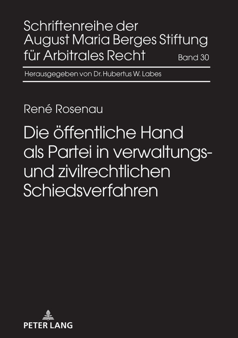 Cover image for book Die oeffentliche Hand als Partei in verwaltungs- und zivilrechtlichen Schiedsverfahren