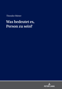 Cover image: Was bedeutet es, Person zu sein? 1st edition 9783631768471