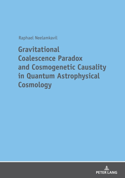 Cover image for book Gravitational Coalescence Paradox and Cosmogenetic Causality in Quantum Astrophysical Cosmology