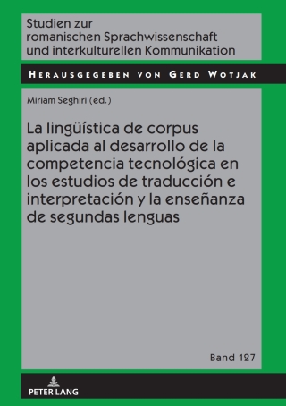La lingueística de corpus aplicada al desarrollo de la competencia tecnológica en los estudios de traducción e interpretación y la enseñanza de segundas lenguas