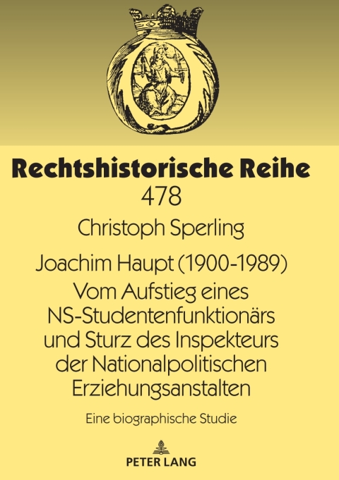 Cover image for book Joachim Haupt (1900-1989) Vom Aufstieg eines NS-Studentenfunktionaers und Sturz des Inspekteurs der Nationalpolitischen Erziehungsanstalten