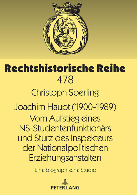 Cover image for book Joachim Haupt (1900-1989) Vom Aufstieg eines NS-Studentenfunktionaers und Sturz des Inspekteurs der Nationalpolitischen Erziehungsanstalten