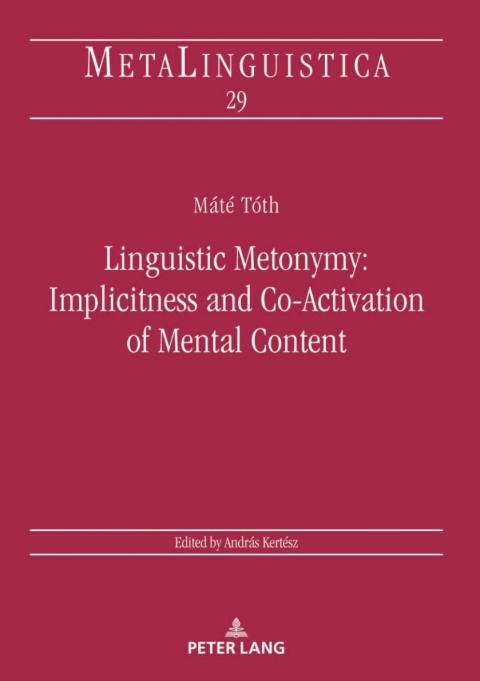Cover image for book Linguistic Metonymy: Implicitness and Co-Activation of Mental Content