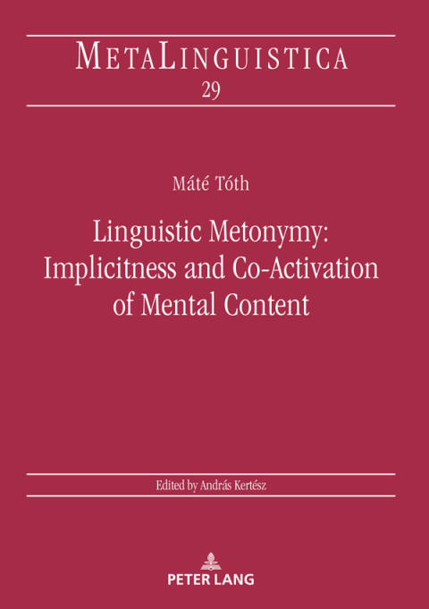 Cover image for book Linguistic Metonymy: Implicitness and Co-Activation of Mental Content