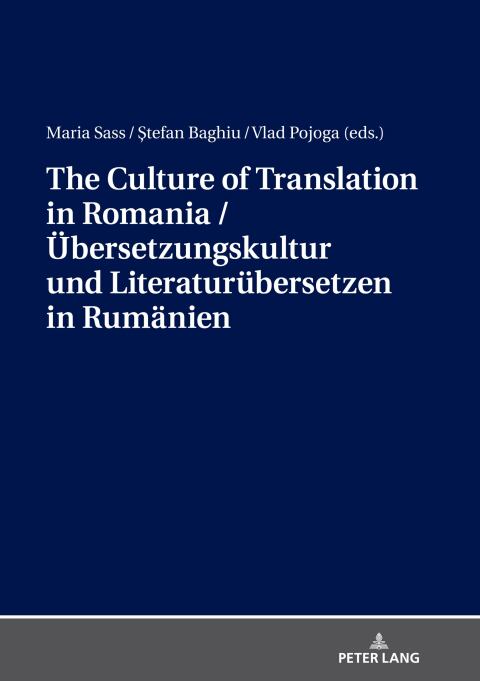 Cover image for book The Culture of Translation in Romania / Uebersetzungskultur und Literaturuebersetzen in Rumaenien