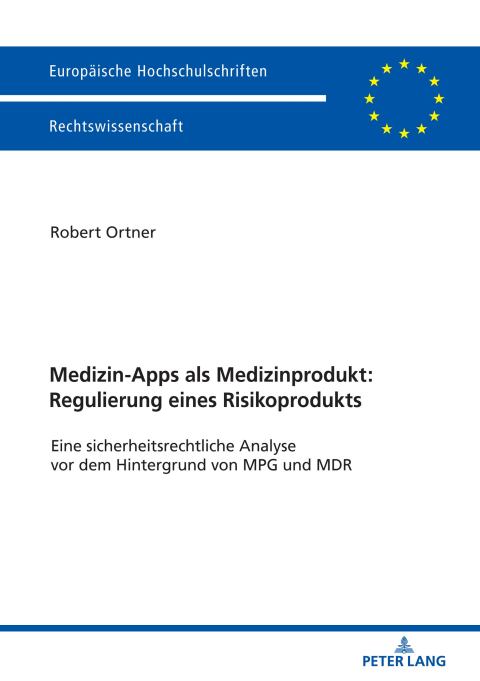Cover image for book Medizin-Apps als Medizinprodukt: Regulierung eines Risikoprodukts