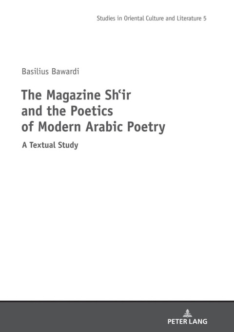 Cover image for book The Magazine Shi‛r and the Poetics of Modern Arabic Poetry