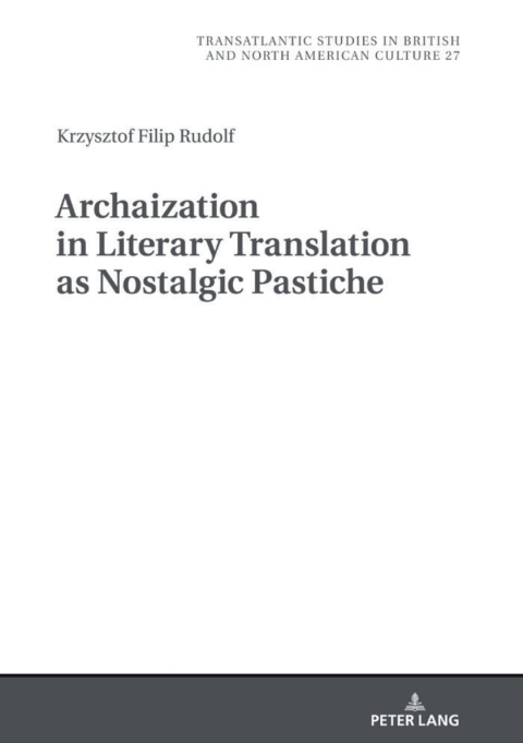 Cover image for book Archaization in Literary Translation as Nostalgic Pastiche