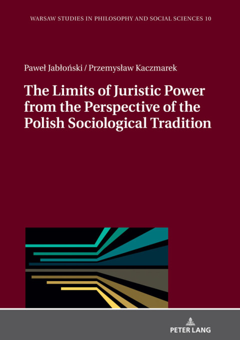 Cover image for book The Limits of Juristic Power from the Perspective of the Polish Sociological Tradition