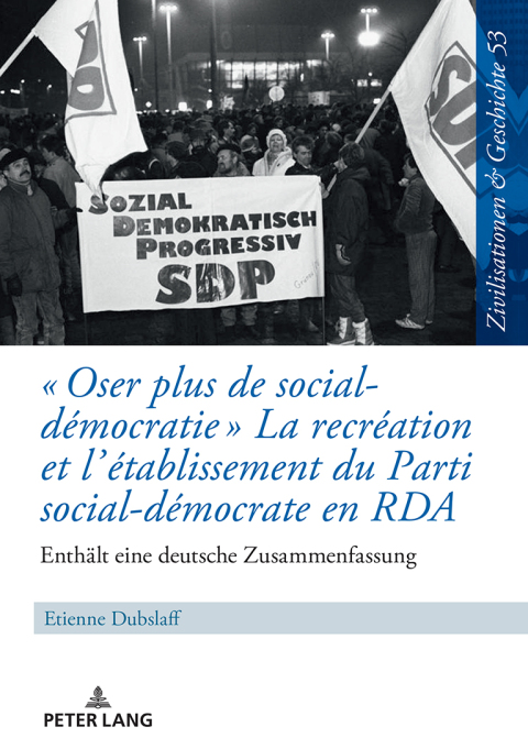 Cover image for book « Oser plus de social-démocratie » La recréation et l’établissement du Parti social-démocrate en RDA