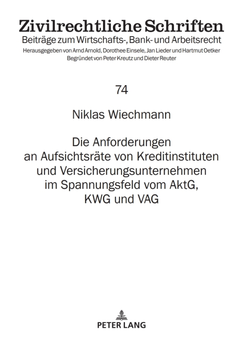 Cover image for book Die Anforderungen an Aufsichtsraete von Kreditinstituten und Versicherungsunternehmen im Spannungsfeld vom AktG, KWG und VAG