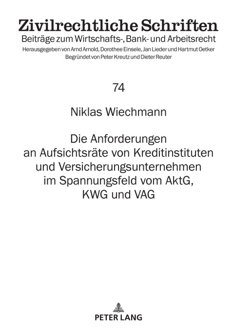 Cover image for book Die Anforderungen an Aufsichtsraete von Kreditinstituten und Versicherungsunternehmen im Spannungsfeld vom AktG, KWG und VAG