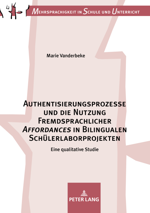 Cover image for book Authentisierungsprozesse und die Nutzung Fremdsprachlicher «Affordances» in Bilingualen Schuelerlaborprojekten