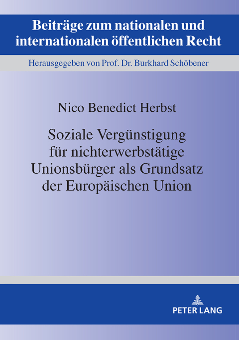 Cover image for book Soziale Verguenstigung fuer nichterwerbstaetige Unionsbuerger als Grundsatz der Europaeischen Union