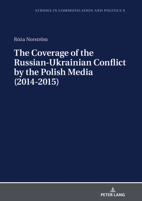 Cover image for book The Coverage of the Russian-Ukrainian Conflict by the Polish Media (2014-2015)