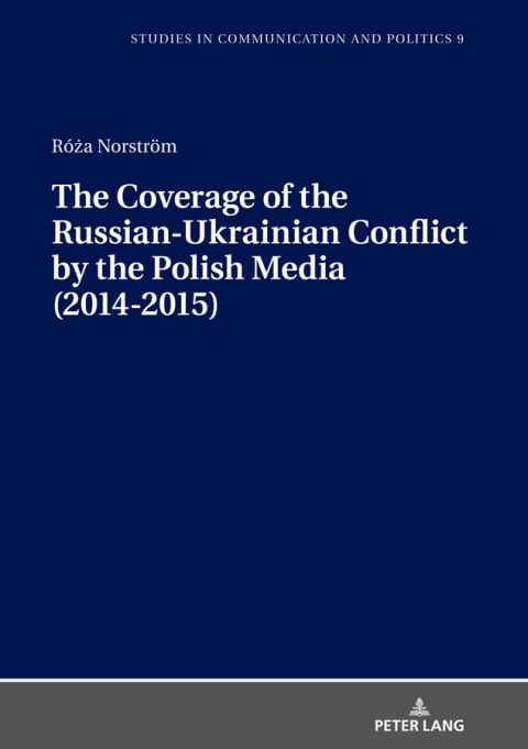 Cover image for book The Coverage of the Russian-Ukrainian Conflict by the Polish Media (2014-2015)