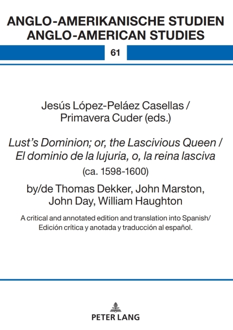Cover image for book Lust’s Dominion; or, the Lascivious Queen / El dominio de la lujuria, o, la reina lasciva (ca. 1598-1600), by/de Thomas Dekker, John Marston, John Day, William Haughton