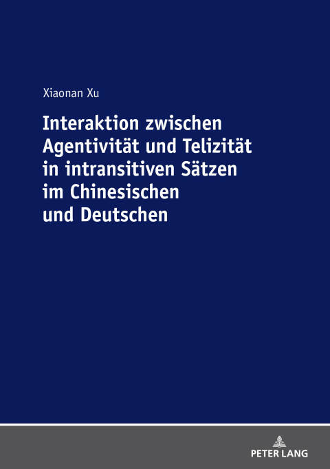 Cover image for book Interaktion zwischen Agentivitaet und Telizitaet in intransitiven Saetzen im Chinesischen und Deutschen