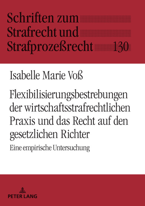 Cover image for book Flexibilisierungsbestrebungen der wirtschaftsstrafrechtlichen Praxis und das Recht auf den gesetzlichen Richter