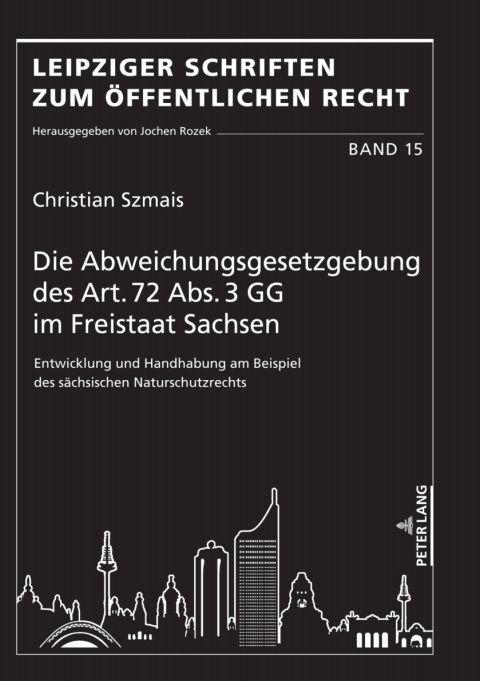 Cover image for book Die Abweichungsgesetzgebung des Art. 72 Abs. 3 GG im Freistaat Sachsen