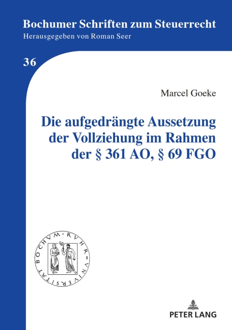 Cover image for book Die aufgedraengte Aussetzung der Vollziehung im Rahmen der § 361 AO, § 69 FGO