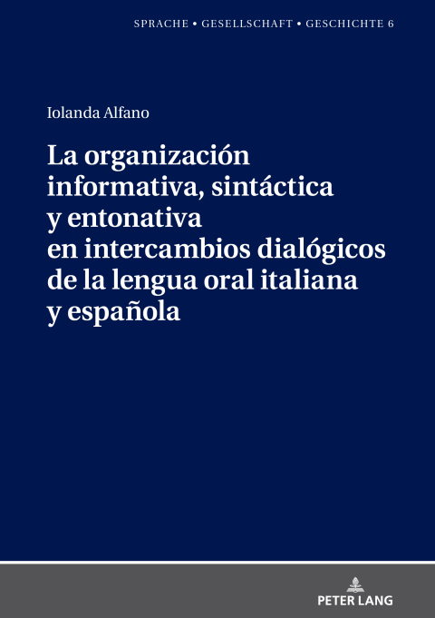 Cover image for book La organización informativa, sintáctica y entonativa en intercambios dialógicos de la lengua oral italiana y española