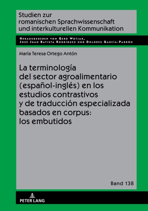 Cover image for book La terminología del sector agroalimentario (español-inglés) en los estudios contrastivos y de traducción especializada basados en corpus: los embutidos