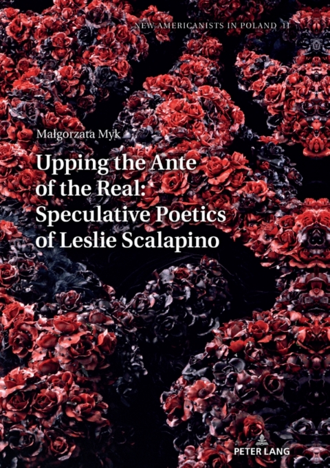 Cover image for book Upping the Ante of the Real: Speculative Poetics of Leslie Scalapino