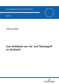 Cover image: Zum Verhältnis von Tat- und Täterbegriff im Strafrecht 1st edition 9783631794623