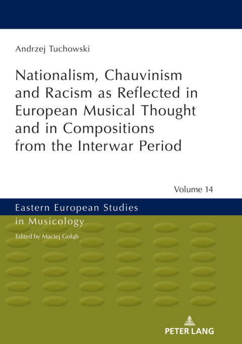 Cover image for book Nationalism, Chauvinism and Racism as Reflected in European Musical Thought and in Compositions from the Interwar Period
