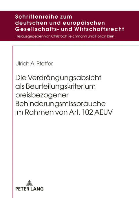Cover image for book Die Verdraengungsabsicht als Beurteilungskriterium preisbezogener Behinderungsmissbraeuche im Rahmen von Art. 102 AEUV