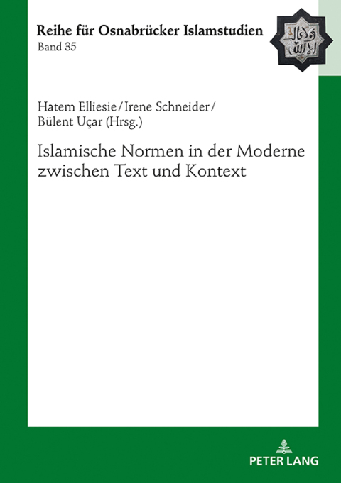Islamische Normen in der Moderne zwischen Text und Kontext 