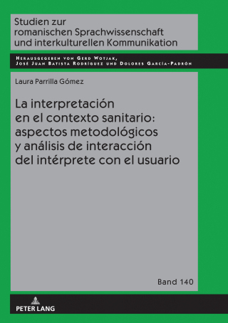 La interpretación en el contexto sanitario: aspectos metodológicos y análisis de interacción del intérprete con el usuario