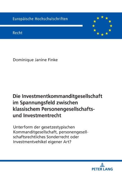 Cover image for book Die Investmentkommanditgesellschaft im Spannungsfeld zwischen klassischem Personengesellschafts- und Investmentrecht