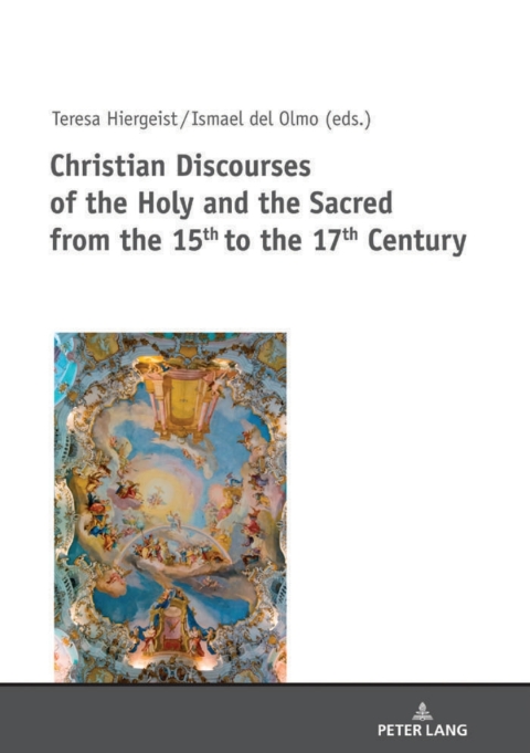 Cover image for book Christian Discourses of the Holy and the Sacred from the 15th to the 17th Century