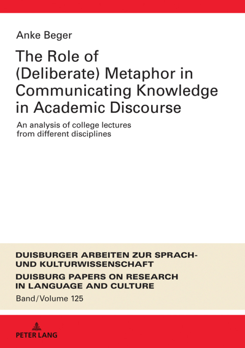 Cover image for book The Role of (Deliberate) Metaphor in Communicating Knowledge in Academic Discourse