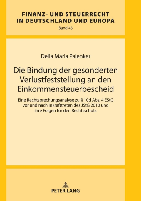 Cover image for book Die Bindung der gesonderten Verlustfeststellung an den Einkommensteuerbescheid