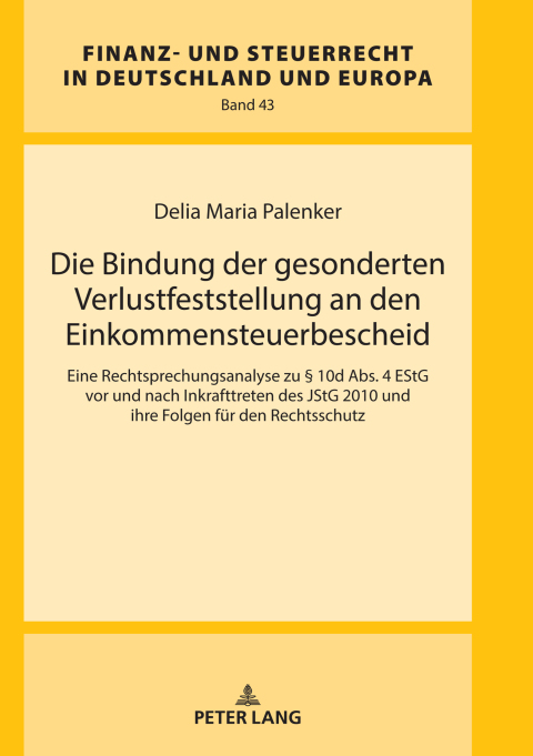 Cover image for book Die Bindung der gesonderten Verlustfeststellung an den Einkommensteuerbescheid