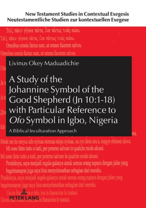 Cover image for book A Study of the Johannine Symbol of the Good Shepherd (Jn 10:1-18) with Particular Reference to «Ofo» Symbol in Igbo, Nigeria