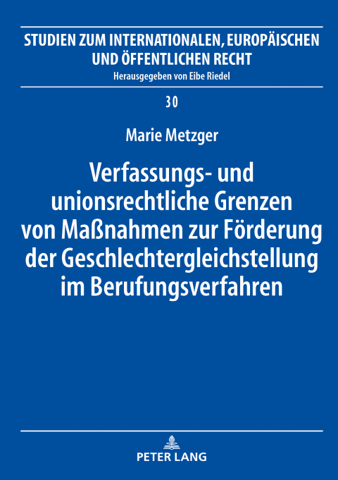 Cover image for book Verfassungs- und unionsrechtliche Grenzen von Maßnahmen zur Foerderung der Geschlechtergleichstellung im Berufungsverfahren