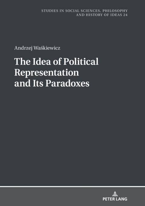 Cover image for book The Idea of Political Representation and Its Paradoxes