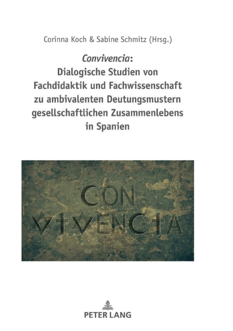 Cover image for book Convivencia: Dialogische Studien von Fachdidaktik und Fachwissenschaft zu ambivalenten Deutungsmustern gesellschaftlichen Zusammenlebens in Spanien