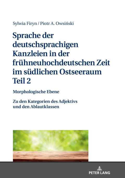 Cover image for book Sprache der deutschsprachigen Kanzleien in der fruehneuhochdeutschen Zeit im suedlichen Ostseeraum. Teil 2: Morphologische Ebene