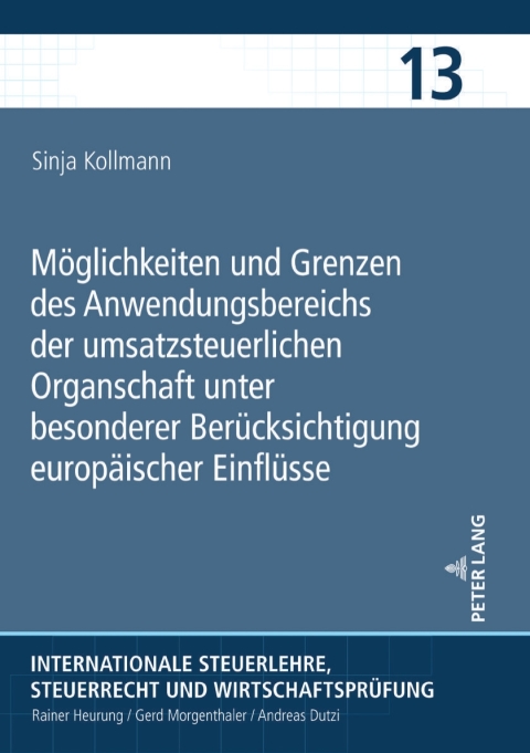 Cover image for book Moeglichkeiten und Grenzen des Anwendungsbereichs der umsatzsteuerlichen Organschaft unter besonderer Beruecksichtigung europaeischer Einfluesse