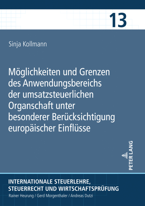 Cover image for book Moeglichkeiten und Grenzen des Anwendungsbereichs der umsatzsteuerlichen Organschaft unter besonderer Beruecksichtigung europaeischer Einfluesse