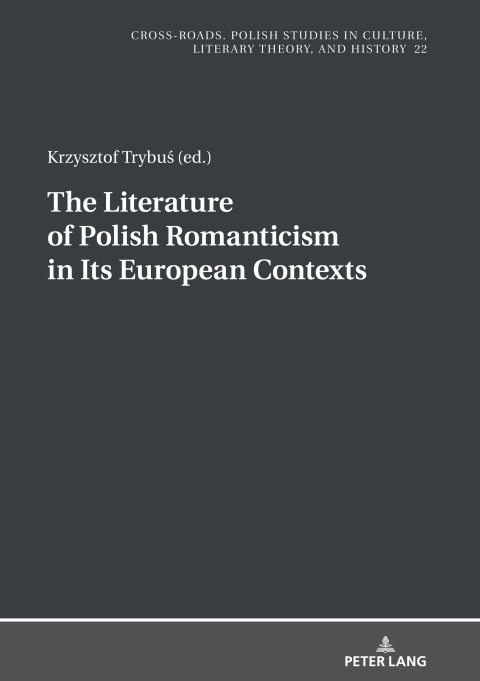 Cover image for book The Literature of Polish Romanticism in Its European Contexts